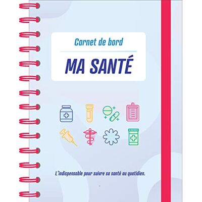 Editions 365 Tout Sur Ma Santé : Mon Journal De Bord : L'Indispensable Pour Suivre Sa Santé Au Quotidien - Publicité Editions 365 Tout Sur Ma Santé : Mon Journal De Bord : L'Indispensable Pour Suivre Sa Santé Au Quotidien - Publicité
