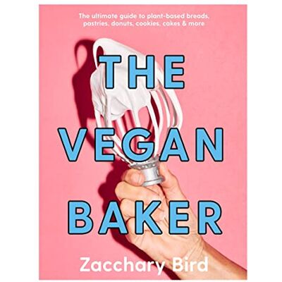 Zacchary Bird The Vegan Baker : The Ultimate Guide To Plant-Based Breads, Pastries, Donuts, Cookies, Cakes & More - Publicité Zacchary Bird The Vegan Baker : The Ultimate Guide To Plant-Based Breads, Pastries, Donuts, Cookies, Cakes & More - Publicité