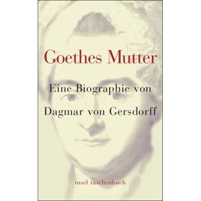 Gersdorff, Dagmar von Goethes Mutter: Eine Biographie (Insel Taschenbuch) - Publicité Gersdorff, Dagmar von Goethes Mutter: Eine Biographie (Insel Taschenbuch) - Publicité