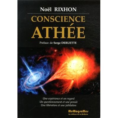 Noël Rixhon Conscience Athée : Une Expérience Et Un Regard, Un Questionnement Et Une Pensée, Une Libération Et Une Jubilation - Publicité Noël Rixhon Conscience Athée : Une Expérience Et Un Regard, Un Questionnement Et Une Pensée, Une Libération Et Une Jubilation - Publicité