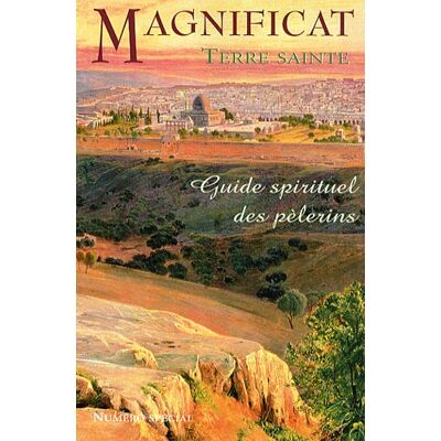 MAGNIFICAT Terre Sainte : Guide Spirituel Des Pèlerins - Publicité MAGNIFICAT Terre Sainte : Guide Spirituel Des Pèlerins - Publicité