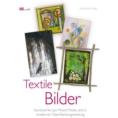 Jutta Erner Textile Bilder: Kunstwerke Aus Mixed Media Und In Modener Oberflächengestaltung - Publicité Jutta Erner Textile Bilder: Kunstwerke Aus Mixed Media Und In Modener Oberflächengestaltung - Publicité