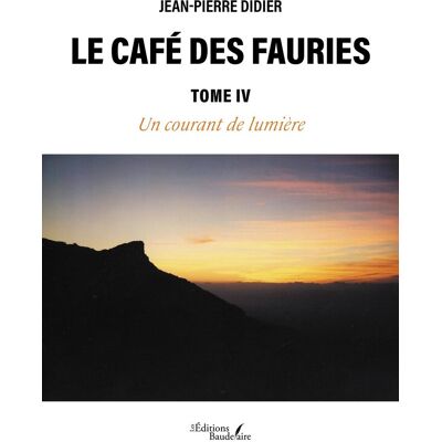 Jean-Pierre Didier Le Café Des Fauries : Tome Iv : Un Courant De Lumière - Publicité Jean-Pierre Didier Le Café Des Fauries : Tome Iv : Un Courant De Lumière - Publicité