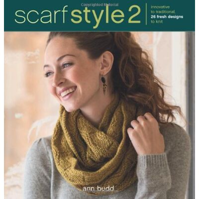 Ann Budd Scarf Style 2: Innovative To Traditional, 26 Fresh Designs To Knit - Publicité Ann Budd Scarf Style 2: Innovative To Traditional, 26 Fresh Designs To Knit - Publicité