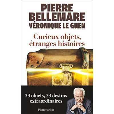 Pierre Bellemare Curieux Objets, Étranges Histoires : 33 Objets, 33 Destins Extraordinaires - Publicité Pierre Bellemare Curieux Objets, Étranges Histoires : 33 Objets, 33 Destins Extraordinaires - Publicité