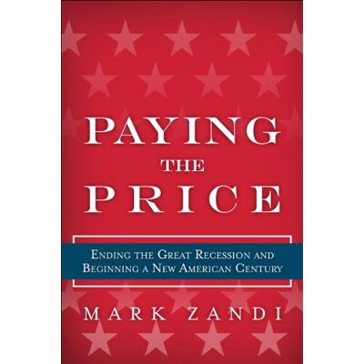 Mark Zandi Paying The Price: Ending The Great Recession And Beginning A New American Century - Publicité Mark Zandi Paying The Price: Ending The Great Recession And Beginning A New American Century - Publicité