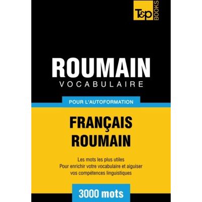 Andrey Taranov Vocabulaire Français-Roumain Pour L'Autoformation. 3000 Mots (French Collection, Band 249) - Publicité Andrey Taranov Vocabulaire Français-Roumain Pour L'Autoformation. 3000 Mots (French Collection, Band 249) - Publicité