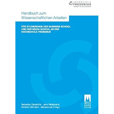 Sebastian Dederichs Handbuch Zum Wissenschaftlichen Arbeiten: Für Studierende Der Business School Und Der Media School An Der Hochschule Fresenius - Publicité Sebastian Dederichs Handbuch Zum Wissenschaftlichen Arbeiten: Für Studierende Der Business School Und Der Media School An Der Hochschule Fresenius - Publicité