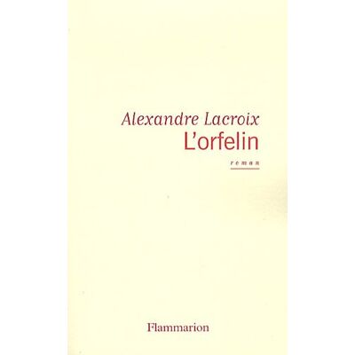 Alexandre Lacroix L'Orfelin - Publicité Alexandre Lacroix L'Orfelin - Publicité