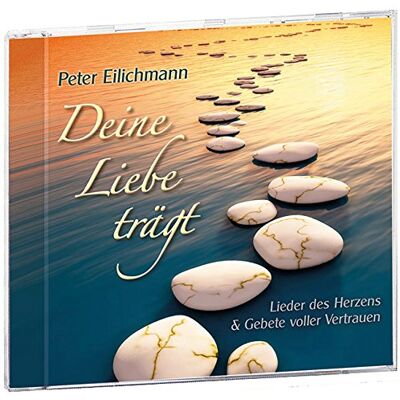 Peter Eilichmann Deine Liebe Trägt: Lieder Des Herzens & Gebete Voller Vertrauen - Publicité Peter Eilichmann Deine Liebe Trägt: Lieder Des Herzens & Gebete Voller Vertrauen - Publicité
