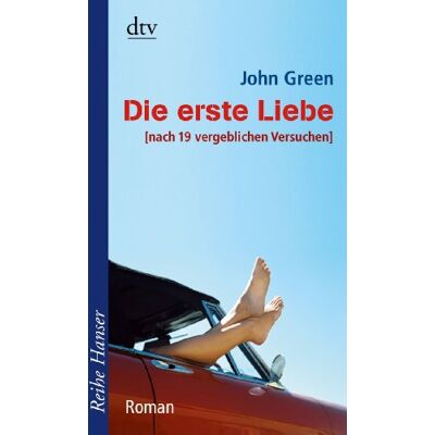 John Green Die Erste Liebe: Nach 19 Vergeblichen Versuchen Roman - Publicité John Green Die Erste Liebe: Nach 19 Vergeblichen Versuchen Roman - Publicité
