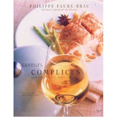 Philippe Faure-Brac Saveurs Complices Des Vins Et Des Mets - Publicité Philippe Faure-Brac Saveurs Complices Des Vins Et Des Mets - Publicité