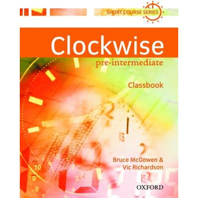Bruce McGowen Clockwise. Pre-Intermediate. Classbook: A Multi-Level Short Course In General English. Mit Integriertem Workbook: Classbook Pre-Intermediate Lev - Publicité Bruce McGowen Clockwise. Pre-Intermediate. Classbook: A Multi-Level Short Course In General English. Mit Integriertem Workbook: Classbook Pre-Intermediate Lev - Publicité