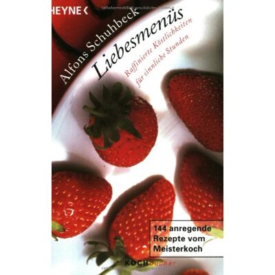 Alfons Schuhbeck Liebesmenüs. Raffinierte Köstlichkeiten Für Sinnliche Stunden. Publicité Alfons Schuhbeck Liebesmenüs. Raffinierte Köstlichkeiten Für Sinnliche Stunden. Publicité