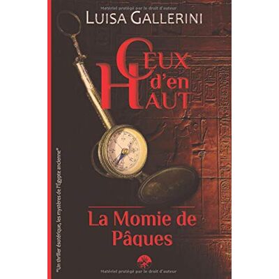 Luisa Gallerini La Momie De Pâques: Un Thriller Ésotérique, Les Mystères De L’egypte Ancienne (Ceux D’en Haut - Livre 1) - Publicité Luisa Gallerini La Momie De Pâques: Un Thriller Ésotérique, Les Mystères De L’egypte Ancienne (Ceux D’en Haut - Livre 1) - Publicité