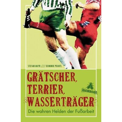 Stefan Mayr Grätscher, Terrier, Wasserträger: Die Wahren Helden Der Fußarbeit - Publicité Stefan Mayr Grätscher, Terrier, Wasserträger: Die Wahren Helden Der Fußarbeit - Publicité