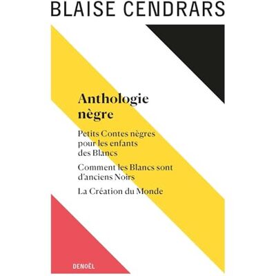 Blaise Cendrars Tout Autour D'Aujourd'Hui. Vol. 10. Anthologie Nègre. Petits Contes Nègres Pour Les Enfants Des Blancs. Comment Les Blancs Sont D'Anciens Noirs - Publicité Blaise Cendrars Tout Autour D'Aujourd'Hui. Vol. 10. Anthologie Nègre. Petits Contes Nègres Pour Les Enfants Des Blancs. Comment Les Blancs Sont D'Anciens Noirs - Publicité