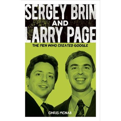 Chris McNab Sergey Brin And Larry Page: The Men Who Created Google (Sirius Biographies) - Publicité Chris McNab Sergey Brin And Larry Page: The Men Who Created Google (Sirius Biographies) - Publicité