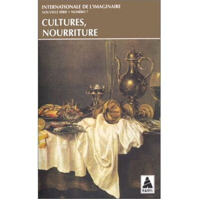 Collectif Internationale De L'Imaginaire, Nouvelle Série, N° 7. Cultures, Nourriture - Publicité Collectif Internationale De L'Imaginaire, Nouvelle Série, N° 7. Cultures, Nourriture - Publicité