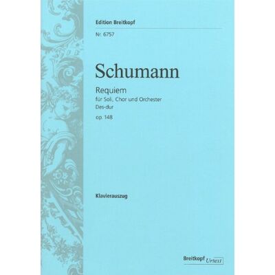 Robert Schumann Requiem Des-Dur Op. 148 - Breitkopf Urtext - Klavierauszug (Eb 6757) - Publicité Robert Schumann Requiem Des-Dur Op. 148 - Breitkopf Urtext - Klavierauszug (Eb 6757) - Publicité