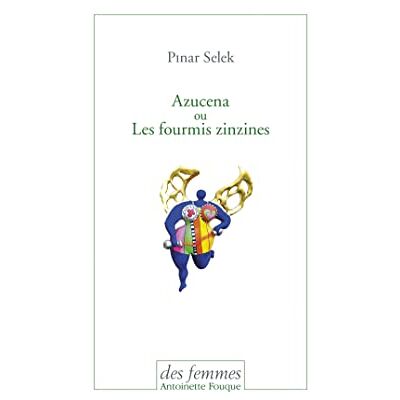 Pinar Selek Azucena Ou Les Fourmis Zinzines - Publicité Pinar Selek Azucena Ou Les Fourmis Zinzines - Publicité