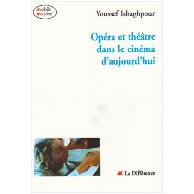 Youssef Ishaghpour Opéra Et Théatre Dans Le Cinéma D'Aujourd'Hui - Publicité Youssef Ishaghpour Opéra Et Théatre Dans Le Cinéma D'Aujourd'Hui - Publicité