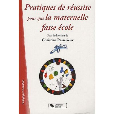 Christine Passerieux Pratiques De Réussite Pour Que La Maternelle Fasse École - Publicité Christine Passerieux Pratiques De Réussite Pour Que La Maternelle Fasse École - Publicité