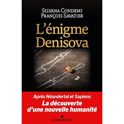 Silvana Condemi L'Énigme Denisova : Après Neandertal Et Sapiens, La Découverte D'Une Nouvelle Humanité - Publicité Silvana Condemi L'Énigme Denisova : Après Neandertal Et Sapiens, La Découverte D'Une Nouvelle Humanité - Publicité