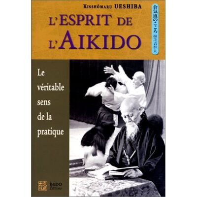 Kisshomaru Ueshiba L'Esprit De L'Aïkido - Publicité Kisshomaru Ueshiba L'Esprit De L'Aïkido - Publicité
