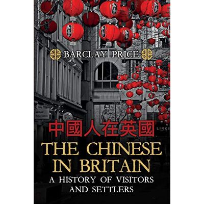 Barclay Price The Chinese In Britain: A History Of Visitors And Settlers - Publicité Barclay Price The Chinese In Britain: A History Of Visitors And Settlers - Publicité