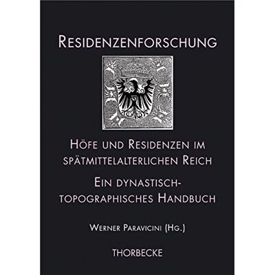 Werner Paravicini Höfe Und Residenzen Im Spätmittelalterlichen Reich: Ein Dynastisch-Topographisches Handbuch (Residenzenforschung) - Publicité Werner Paravicini Höfe Und Residenzen Im Spätmittelalterlichen Reich: Ein Dynastisch-Topographisches Handbuch (Residenzenforschung) - Publicité