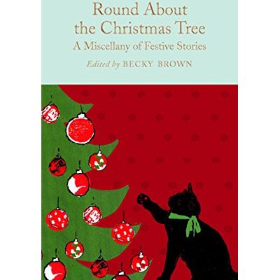 Various Round About The Christmas Tree: A Miscellany Of Festive Stories (Macmillan Collector'S Library, Band 171) - Publicité Various Round About The Christmas Tree: A Miscellany Of Festive Stories (Macmillan Collector'S Library, Band 171) - Publicité