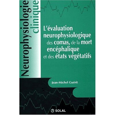 Collectif L'Évaluation Neurophysiologique Des Comas, De La Mort Encéphalique Et Des États Végétatifs - Publicité Collectif L'Évaluation Neurophysiologique Des Comas, De La Mort Encéphalique Et Des États Végétatifs - Publicité