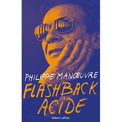 Philippe Manoeuvre Flashback Acide - Publicité Philippe Manoeuvre Flashback Acide - Publicité