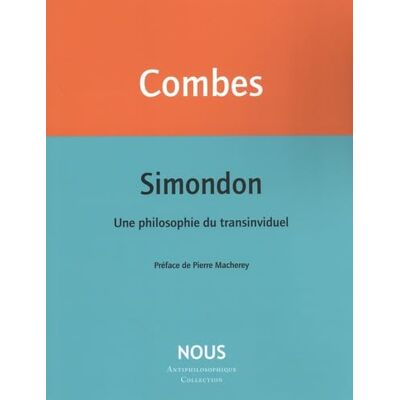 Muriel Combes Simondon : Une Philosophie Du Transindividuel - Publicité Muriel Combes Simondon : Une Philosophie Du Transindividuel - Publicité