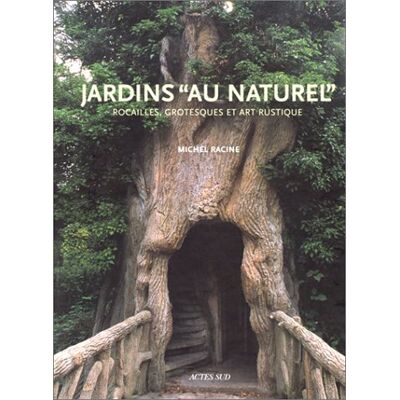 Michel Racine Jardins Au Naturel : Rocailles, Grotesques Et Art Rustique - Publicité Michel Racine Jardins Au Naturel : Rocailles, Grotesques Et Art Rustique - Publicité