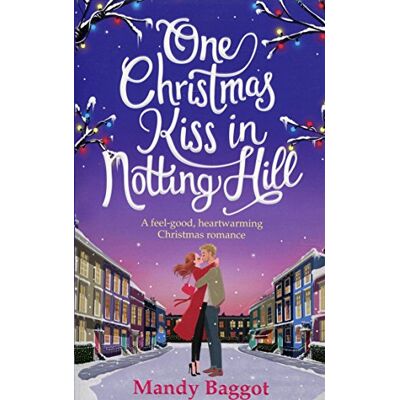 Mandy Baggot One Christmas Kiss In Notting Hill: A Feel-Good, Heartwarming Christmas Romance - Publicité Mandy Baggot One Christmas Kiss In Notting Hill: A Feel-Good, Heartwarming Christmas Romance - Publicité