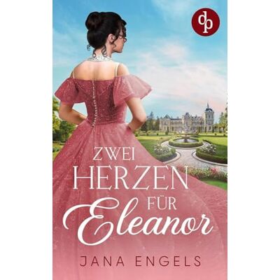Jana Engels Zwei Herzen Für Eleanor: Eine Regency Romance - Publicité Jana Engels Zwei Herzen Für Eleanor: Eine Regency Romance - Publicité