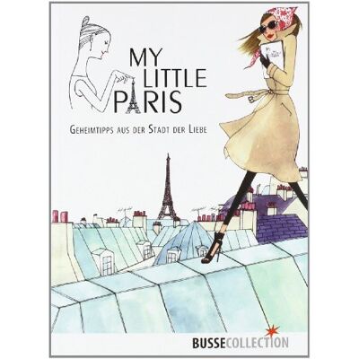 Fany Péchiodat My Little Paris: Geheimtipps Aus Der Stadt Der Liebe - Publicité Fany Péchiodat My Little Paris: Geheimtipps Aus Der Stadt Der Liebe - Publicité