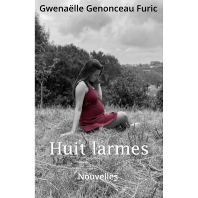 Gwenaëlle Genonceau Furic Huit Larmes: Nouvelles - Publicité Gwenaëlle Genonceau Furic Huit Larmes: Nouvelles - Publicité