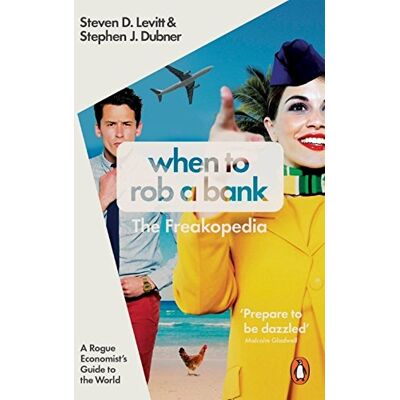 Levitt, Steven D. When To Rob A Bank: A Rogue Economist'S Guide To The World - Publicité Levitt, Steven D. When To Rob A Bank: A Rogue Economist'S Guide To The World - Publicité