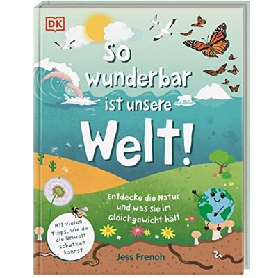 French, Dr. Jess So Wunderbar Ist Unsere Welt!: Entdecke Die Natur Und Was Sie Im Gleichgewicht Hält. Mit Vielen Tipps, Wie Du Die Umwelt Schützen Kannst - Publicité French, Dr. Jess So Wunderbar Ist Unsere Welt!: Entdecke Die Natur Und Was Sie Im Gleichgewicht Hält. Mit Vielen Tipps, Wie Du Die Umwelt Schützen Kannst - Publicité