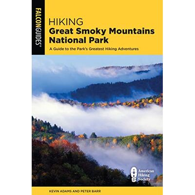 Kevin Adams Hiking Great Smoky Mountains National Park: A Guide To The Park'S Greatest Hiking Adventures (Falcon Guide Hiking) - Publicité Kevin Adams Hiking Great Smoky Mountains National Park: A Guide To The Park'S Greatest Hiking Adventures (Falcon Guide Hiking) - Publicité