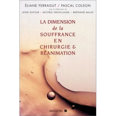 Collectif La Dimension De La Souffrance En Chirurgie Et Réanimation - Publicité Collectif La Dimension De La Souffrance En Chirurgie Et Réanimation - Publicité