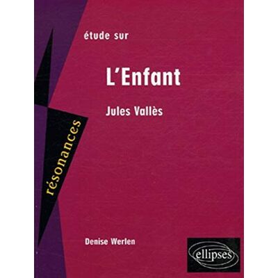 Denise Werlen Etude Sur Jules Vallès, L'Enfant - Publicité Denise Werlen Etude Sur Jules Vallès, L'Enfant - Publicité
