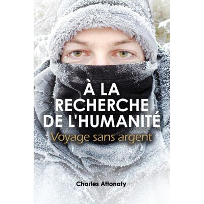 Charles Attonaty À La Recherche De L’humanité: Voyage Sans Argent - Publicité Charles Attonaty À La Recherche De L’humanité: Voyage Sans Argent - Publicité