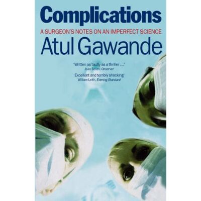 Atul Gawande Complications: A Surgeon'S Notes On An Imperfect Science - Publicité Atul Gawande Complications: A Surgeon'S Notes On An Imperfect Science - Publicité