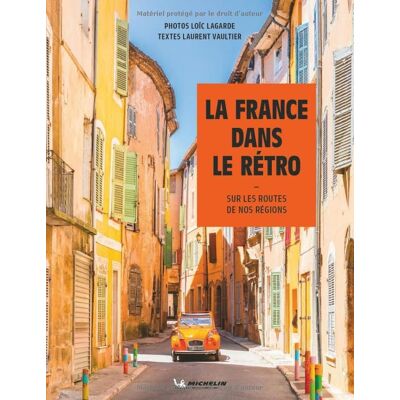 Laurent Vaultier La France Dans Le Rétro : Sur Les Routes De Nos Régions - Publicité Laurent Vaultier La France Dans Le Rétro : Sur Les Routes De Nos Régions - Publicité