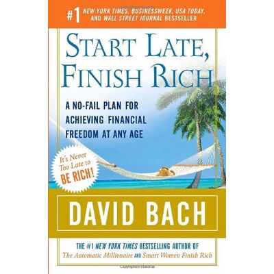 David Bach Start Late, Finish Rich: A No-Fail Plan For Achieving Financial Freedom At Any Age (Finish Rich Book Series) - Publicité David Bach Start Late, Finish Rich: A No-Fail Plan For Achieving Financial Freedom At Any Age (Finish Rich Book Series) - Publicité