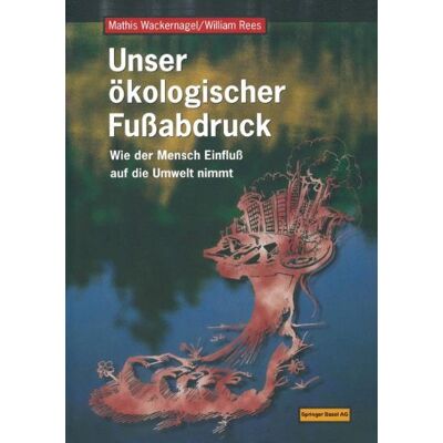 Mathis Wackernagel Unser Ökologischer Fussabdruck: Wie Der Mensch Einfluss Auf Die Umwelt Nimmt - Publicité Mathis Wackernagel Unser Ökologischer Fussabdruck: Wie Der Mensch Einfluss Auf Die Umwelt Nimmt - Publicité